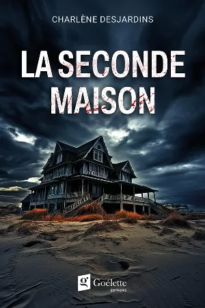 Charlène Desjardins - La seconde maison